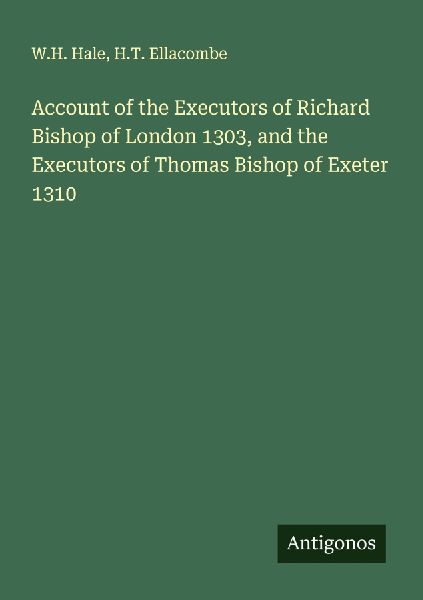 Account of the Executors of Richard Bishop of London 1303, and the Executors of Thomas Bishop of Exeter 1310