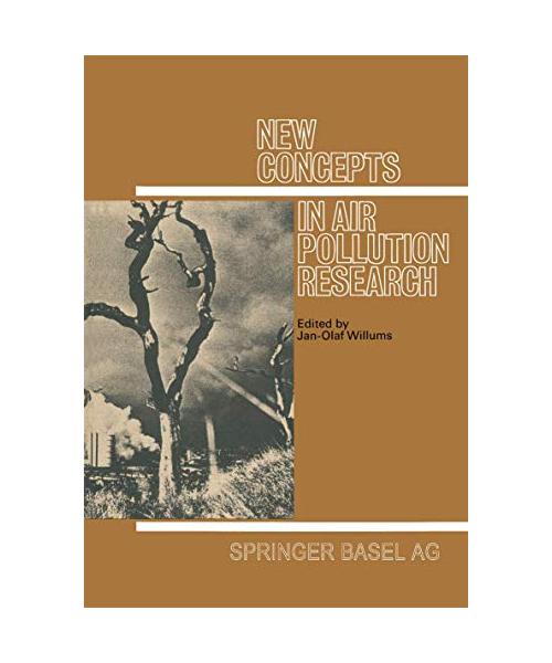 New Concepts in Air Pollution Research: Interdisciplinary Contributions by an International Group 20 Young Scientists (Experientia Supplementum, 20, Band 20)