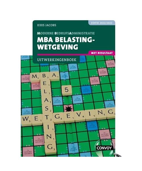 MBA Belastingwetgeving met resultaat Uitwerkingenboek 2022-2023