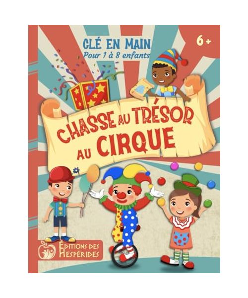 Chasse au trésor au cirque: Livre-jeu clé en main | Idéal pour une fête d'anniversaire | Pour 1 à 8 enfants, à partir de 6 ans (Chasse au trésor pour les enfants)