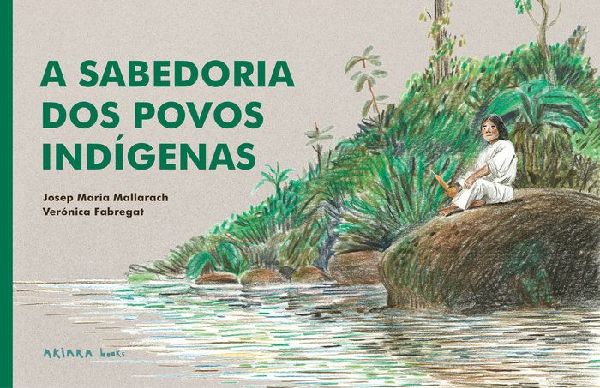 A Sabedoria DOS Povos Indígenas