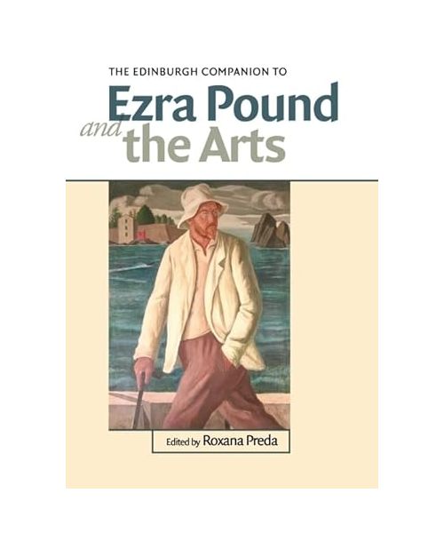The Edinburgh Companion to Ezra Pound and the Arts
