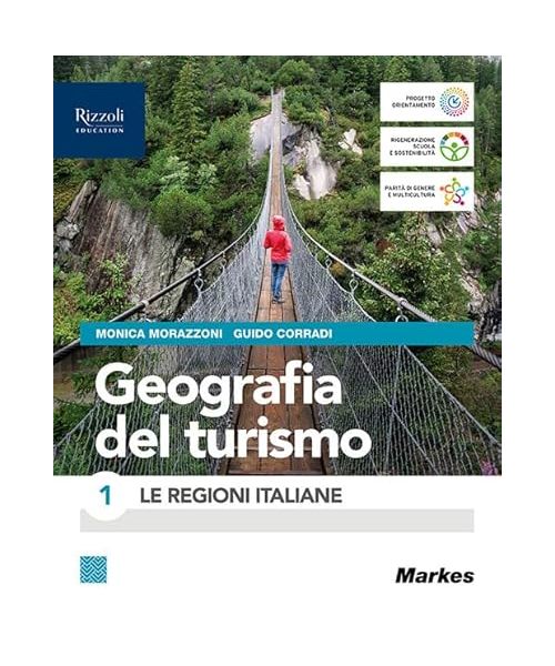 Geografia del turismo. Per le Scuole superiori. Con e-book. Con espansione online. Le regioni italiane (Vol. 1)