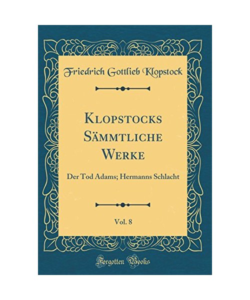 Klopstocks Sämmtliche Werke, Vol. 8