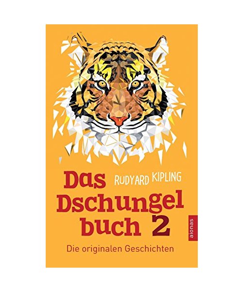 Das Dschungelbuch 2. Die originalen Geschichten: Rudyard Kipling (Klassiker der Kinderliteratur)