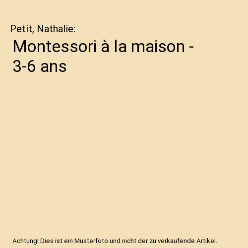 Montessori à la maison - 3-6 ans