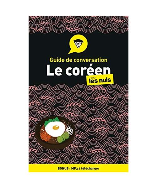 Guide de conversation - Le coréen pour les nuls, 2e