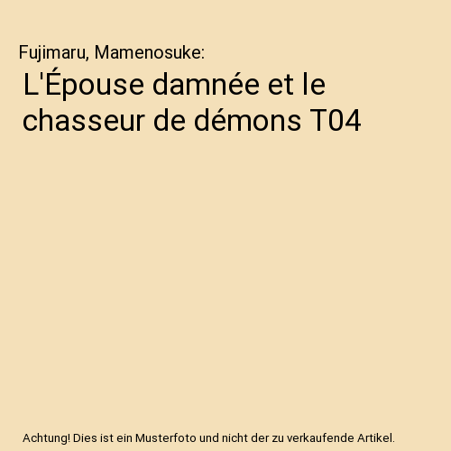L'Épouse damnée et le chasseur de démons T04