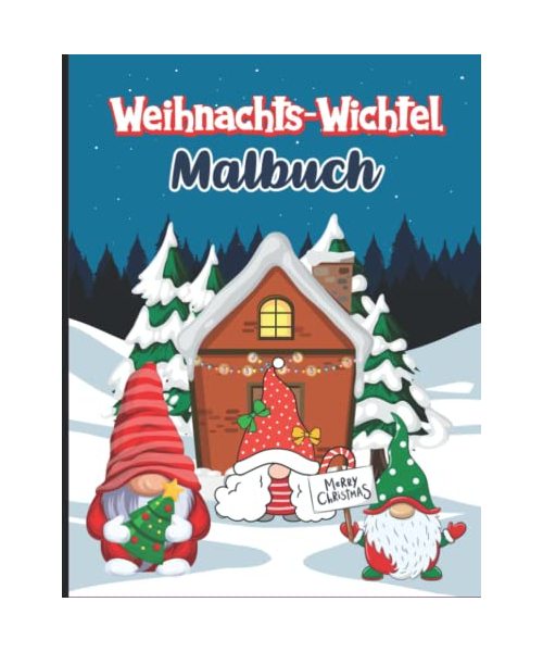 Weihnachts-Wichtel Malbuch für Kinder: Buntstifte raus: Jetzt wird ausgemalt!
