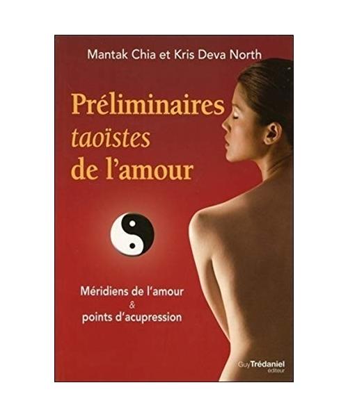 Préliminaires taoïstes de l'amour - Méridiens de l'amour & points d'acupression: Méridiens de l'amour et points d'acupression