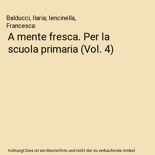 A mente fresca. Per la scuola primaria (Vol. 4)