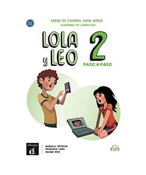 Lola y Leo Paso a Paso 2 Cuaderno de ejercicios: Lola y Leo Paso a Paso 2 Cuaderno de ejercicios