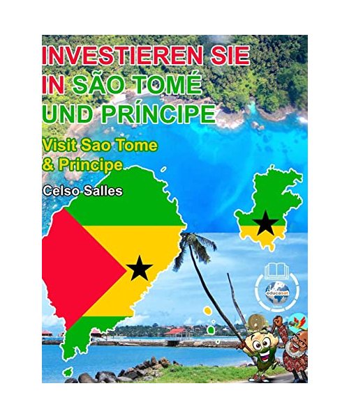 INVESTIEREN SIE IN SÃO TOMÉ UND PRÍNCIPE - Visit Sao Tome And Principe - Celso Salles