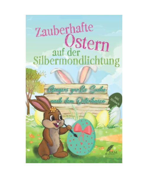Zauberhafte Ostern auf der Silbermondlichtung: Gingers große Suche nach dem Osterhasen