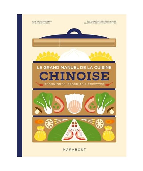Le grand manuel de la cuisine chinoise: Comprendre, apprendre & maîtriser