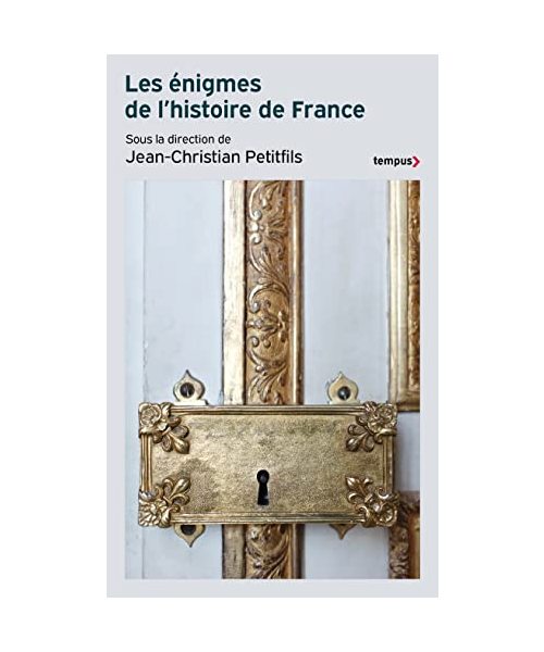 Les énigmes de l'histoire de France