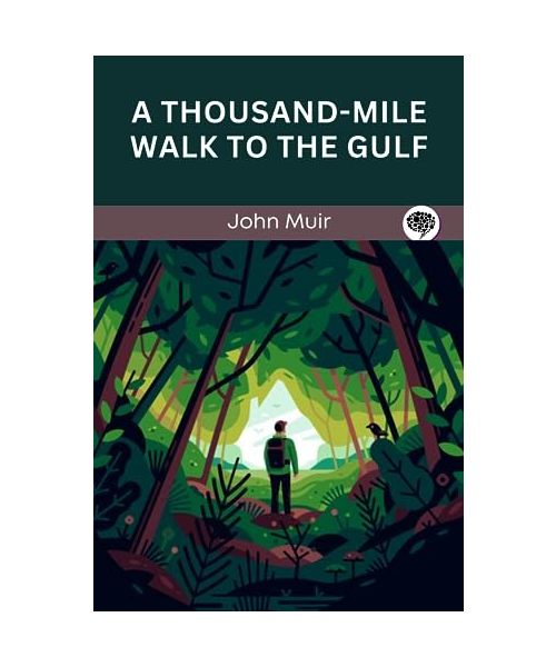 A Thousand-Mile Walk To The Gulf
