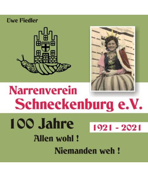100 Jahre Schneckenburg: Allen wohl! Niemanden weh!