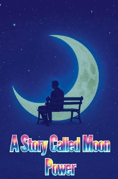 A Story Called Moon Power