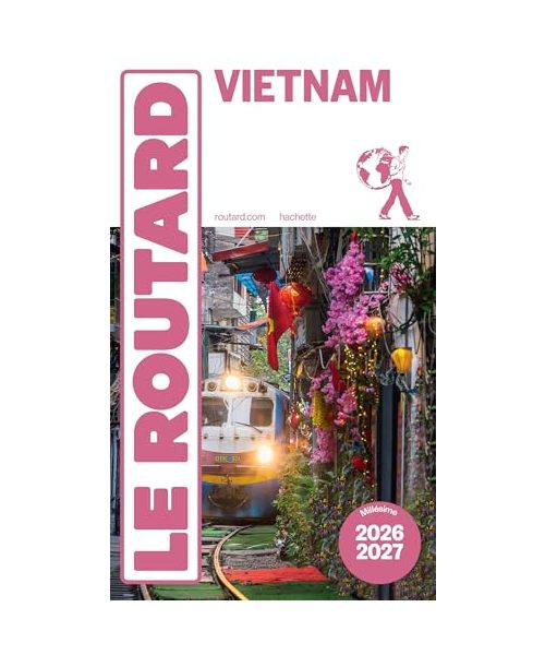 Guide du Routard Vietnam 2026/27