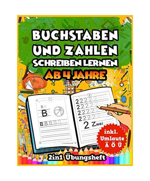 Buchstaben und Zahlen schreiben lernen für Kinder ab 4 Jahre: Das 2in1 Übungsheft für Kinder ab 4 Jahre. Bestens geeignet für Kindergarten, Vorschule ... Inkl. Umlaute Ä Ö Ü und Bilder zum Ausmalen