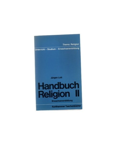 Handbuch Religion: II Erwachsenenbildung
