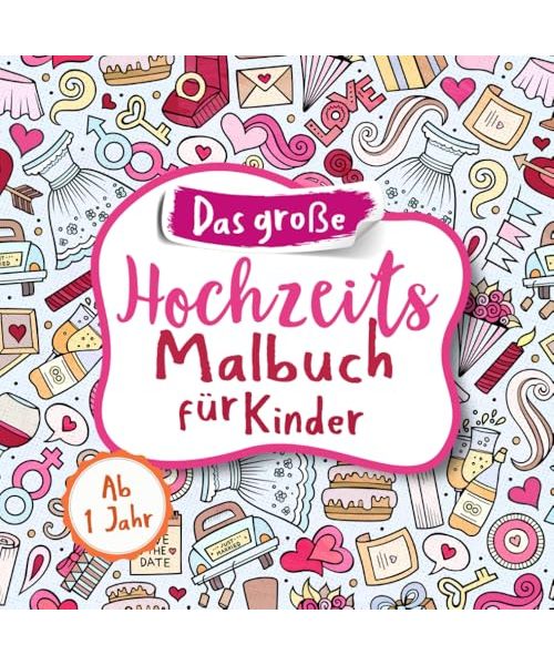 Das große Hochzeitsmalbuch: Kunterbunte Unterhaltung für den schönsten Tag