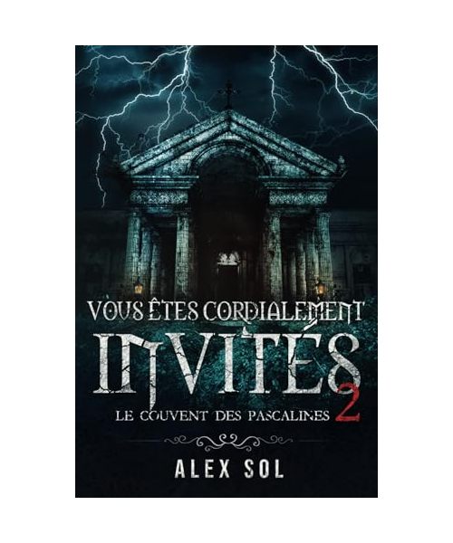 Vous êtes cordialement invités 2: Le couvent des Pascalines