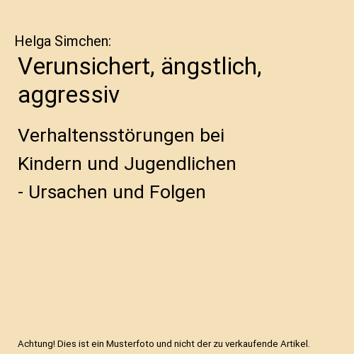 Verunsichert, ängstlich, aggressiv