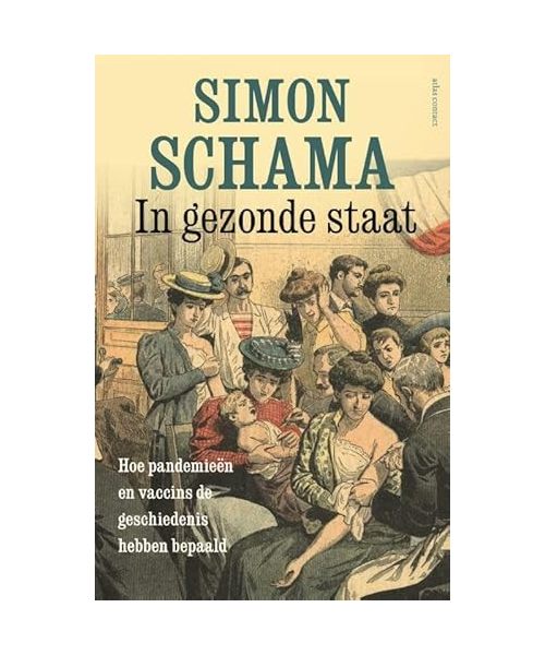 In gezonde staat: hoe pandemieën en vaccins de geschiedenis hebben bepaald