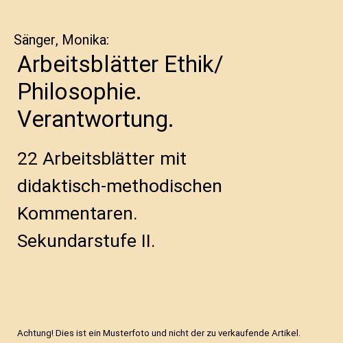 Arbeitsblätter Ethik/ Philosophie. Verantwortung.