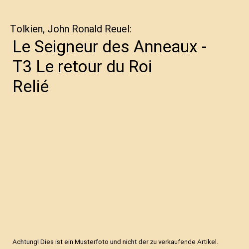 Le Seigneur des Anneaux - T3 Le retour du Roi Relié