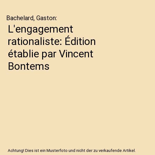 L'engagement rationaliste: Édition établie par Vincent Bontems