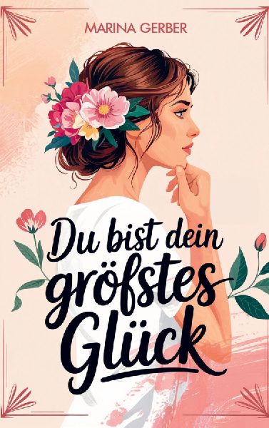 Du bist dein größtes Glück - 7 Wege zu mehr Zufriedenheit, Selbstliebe und Lebensfreude