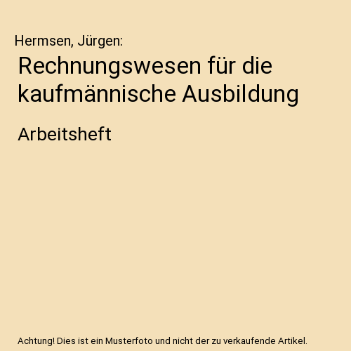Rechnungswesen für die kaufmännische Ausbildung