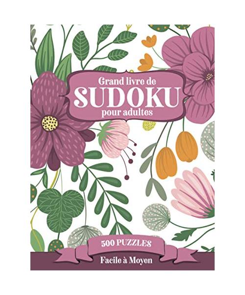 Grand livre de Sudoku pour adultes - 500 Puzzles - Facile à Moyen: Beau livre de puzzles de Sudoku grand format en gros caractères avec des ... pour les parents et les seniors - Relié