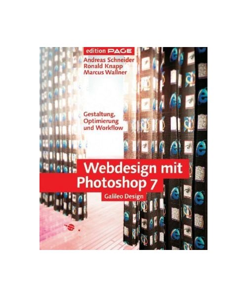 Webdesign mit Photoshop 7.: Gestaltung, Optimierung und Workflow.