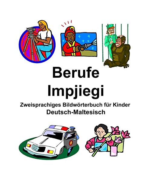 Deutsch-Maltesisch Berufe/Impjiegi Zweisprachiges Bildwörterbuch für Kinder