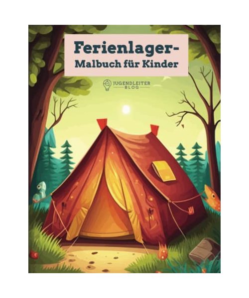 Ferienlager-Malbuch für Kinder: Camping, Zelten und Lagerfeuer zum Ausmalen für Kinder ab 3 Jahren