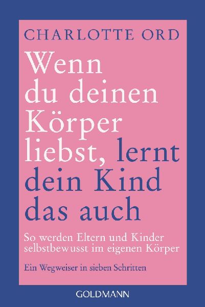Wenn du deinen Körper liebst, lernt dein Kind das auch