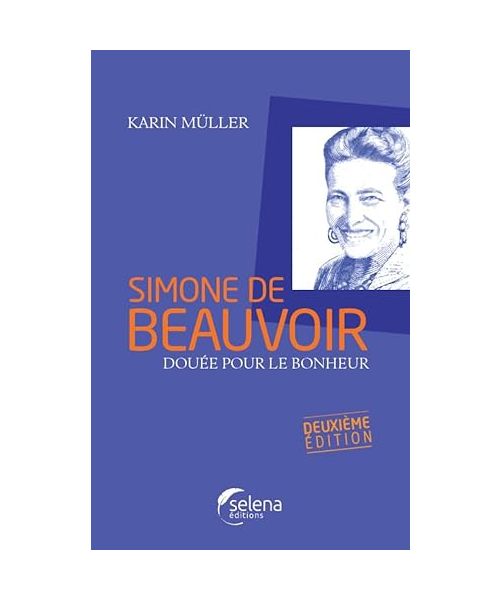 Simone de Beauvoir, douée pour le bonheur: Préface Olivier Todd