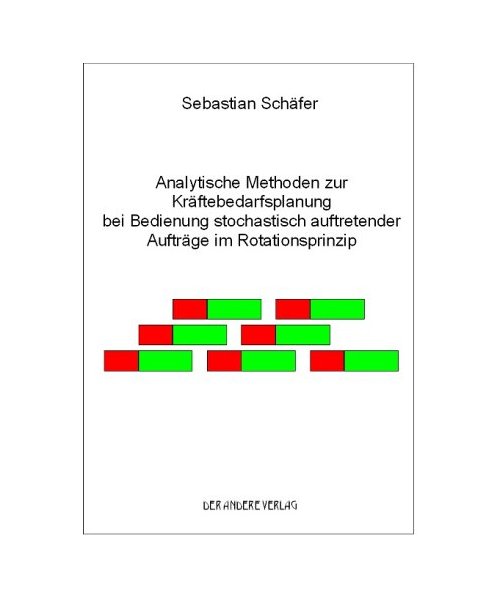 Analytische Methoden zur Kräftebedarfsplanung bei Bedienung stochastisch auftretender Aufträge im Rotationsprinzip