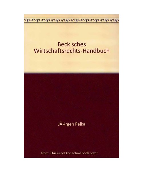 Beck'sches Wirtschaftsrechts-Handbuch