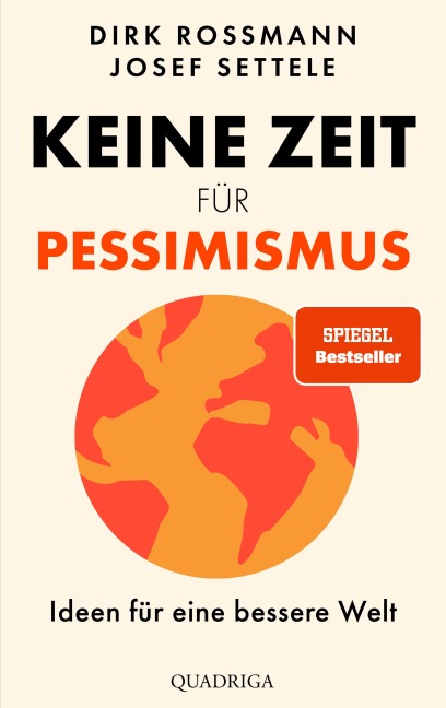 Keine Zeit für Pessimismus: Ideen für eine bessere Welt. "Großartig! Zeit zum Lesen, Staunen und Handeln." Dr. Eckart von Hirschhausen