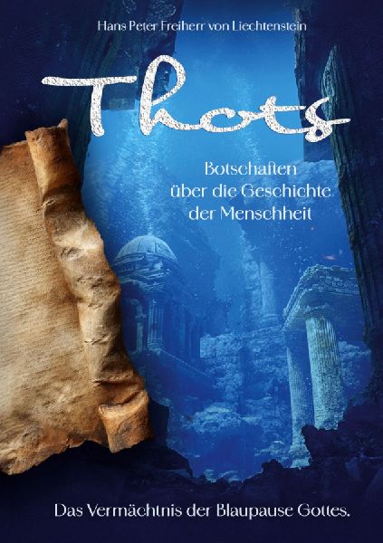 Thots Botschaften über die Geschichte der Menschheit: Das Vermächtnis der Blaupause Gottes