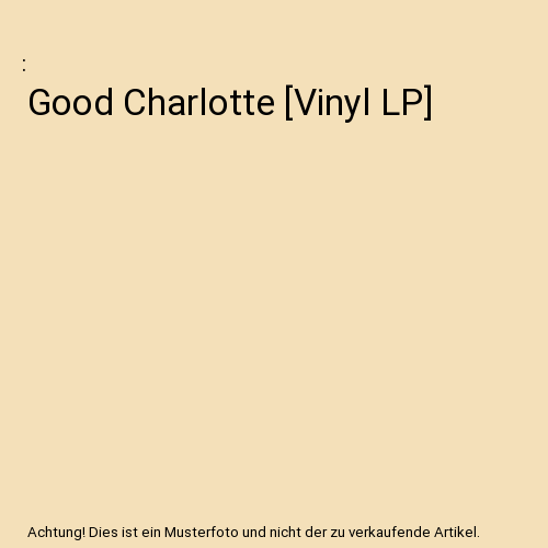 Good Charlotte [Vinyl LP]