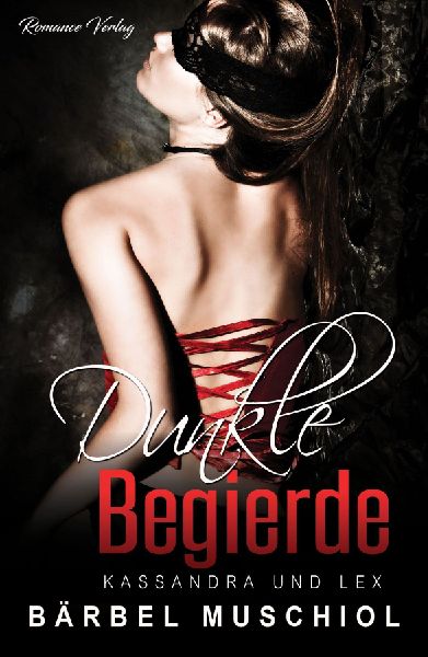 Dunkle Begierde. Kassandra und Lex