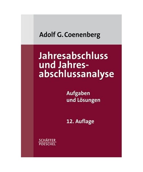 Jahresabschluss und Jahresabschlussanalyse: Aufgaben und Lösungen