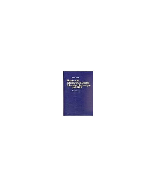 Finanz- und erfolgswirtschaftliche Jahresabschlussanalyse nach IFRS.