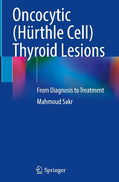 Oncocytic (Hürthle Cell) Thyroid Lesions